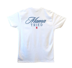 Mama Tried Tee
